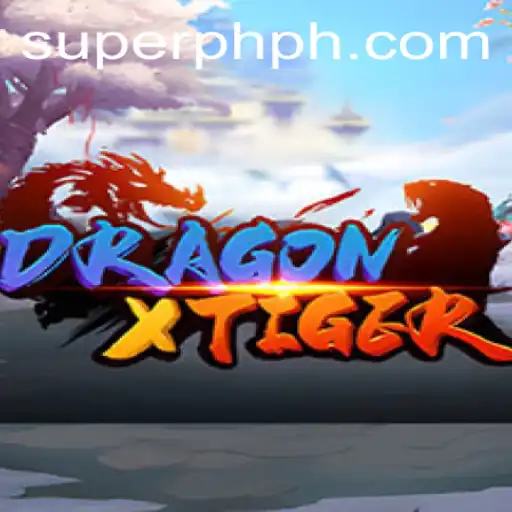 DragonXTiger - Unleashing the Power of SUPER PH