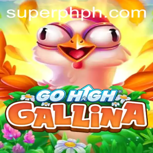 Dive into the Thrilling World of GoHighGallina: The Rise of SUPER PH