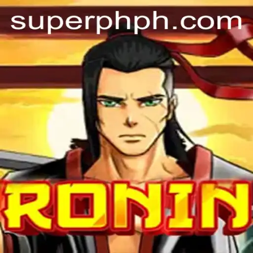 Exploring Ronin: The Exciting World of SUPER PH